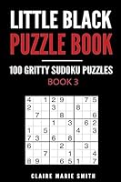 Little Black Puzzle Book: 100 Gritty Sudoku Puzzles 1976532779 Book Cover
