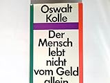  Der Mensch lebt nicht vom Geld allein