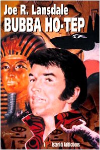 Bubba ho-tep (I misteri di Addictions)