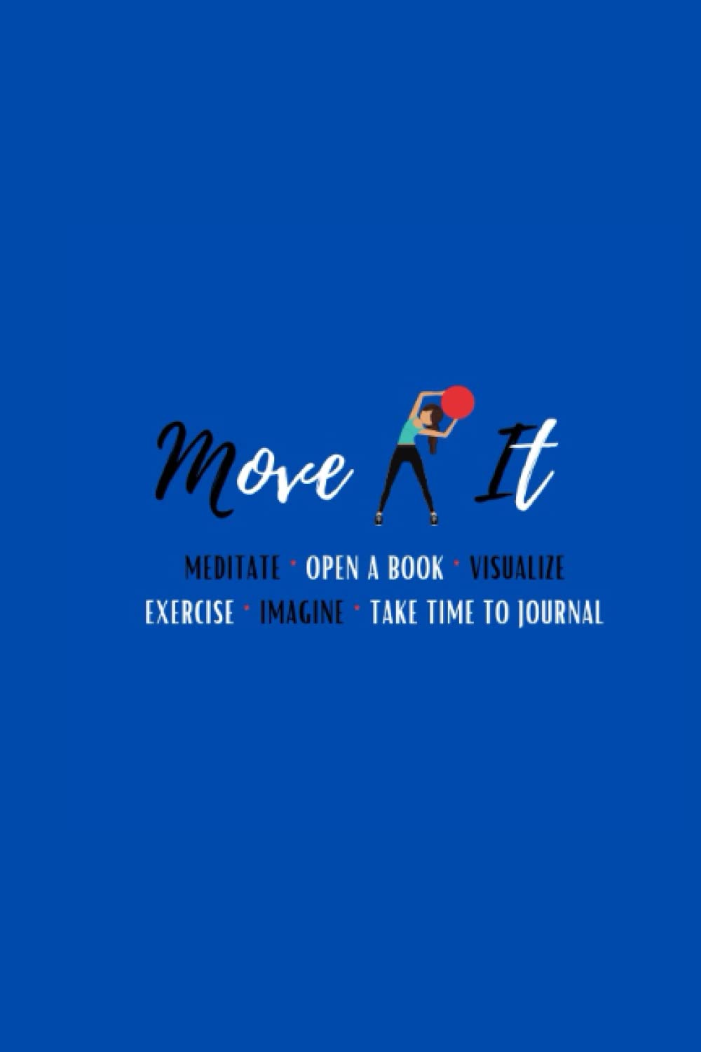 Independently published MOVE IT Self Improvement Journal