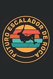  Montañista Montaña Escalador - Climbing Escalada Cuaderno De Notas: Formato A5 I 110 Páginas I Regalo Como Diario Planificador O Agenda