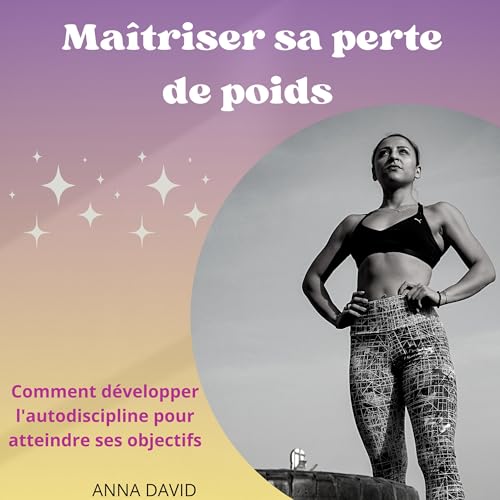 Page de couverture de Maîtriser sa perte de poids [Master Your Weight Loss]