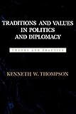 Traditions and Values in Politics and Diplomacy: Theory and Practice (Political Traditions in Foreign Policy Series)