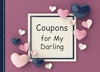 Coupons for My Darling: 15 love coupons for husband / boyfriend / him - Coupon book from wife or girlfriend B0D98WDMBC Book Cover