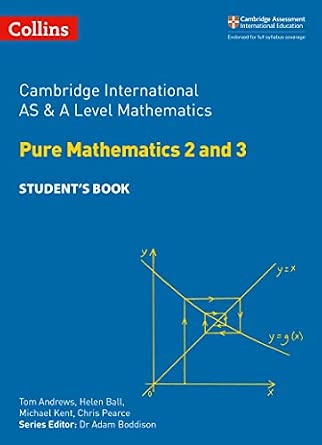 Cambridge International AS & A Level Mathematics Pure Mathematics 2 and 3 Student’s Book book cover