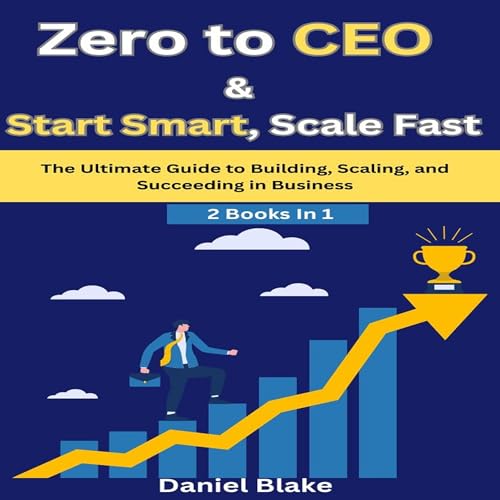Zero to CEO &amp;amp; Start Smart, Scale Fast by Daniel Blake episode artwork