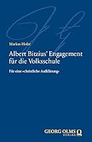 Albert Bitzius' Engagement Fur Die Volksschule: Fur Eine 'Christliche Aufklarung (German Edition) 3487166887 Book Cover