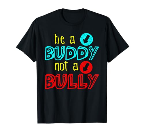 Mensaje Positivo Be A Buddy Not A Bully Camiseta