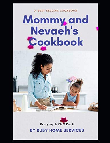 Mommy And Nevaeh's Cookbook