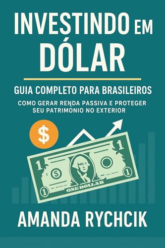 Investimento em Dólar: Guia completo para Brasileiros (Atualizado...
