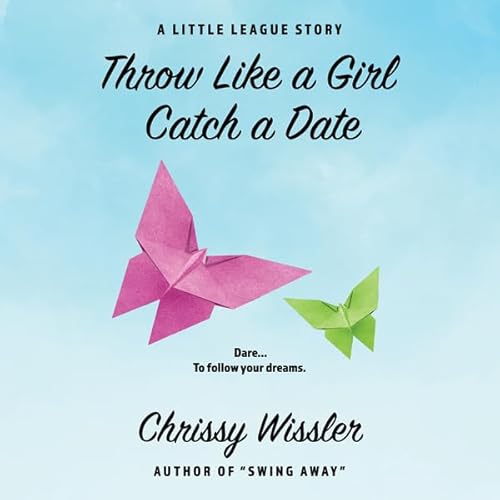 Couverture de Throw Like a Girl, Catch a Date