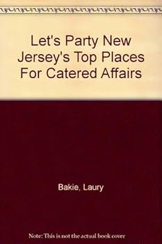 Let's Party New Jersey's Top Places For Catered Affairs