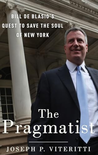 The Pragmatist: Bill de Blasio's Quest to Save the Soul of New York
