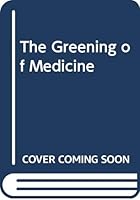 The Greening of Medicine 0575043598 Book Cover