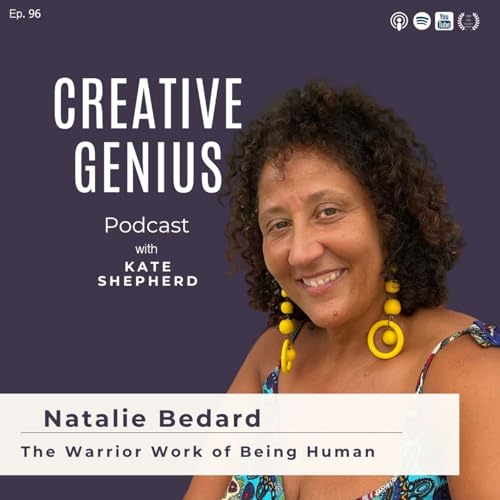 Ep. 97 - Natalie Bedard on The Warrior Work of Being Human cover art