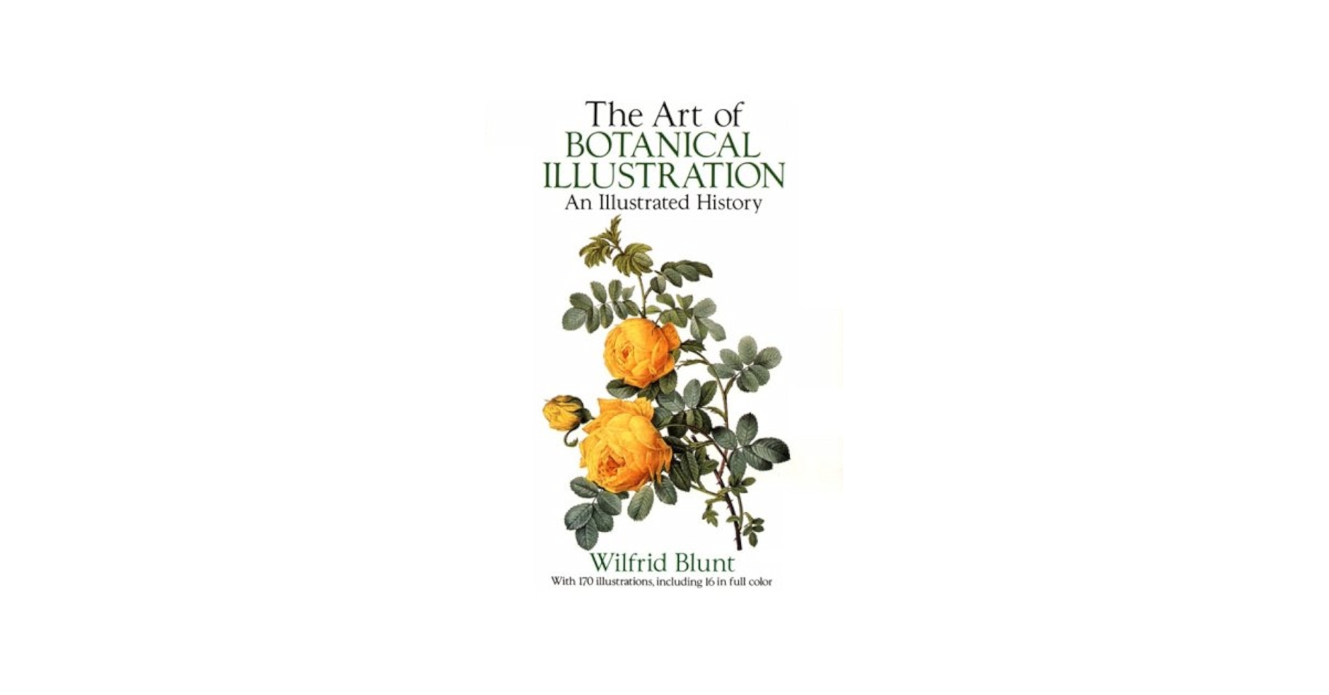 The Art of Botanical Illustration: An Illustrated History