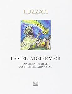 La stella dei Re Magi. Una storia illustrata con i testi della tradizione