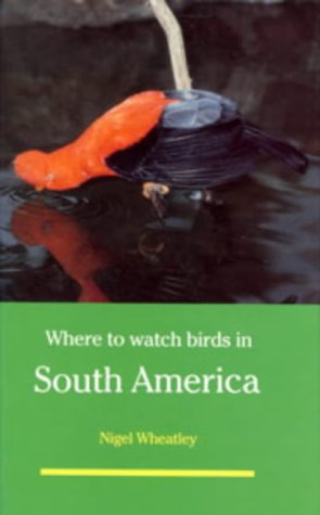 Where to Watch Birds in South America (Princeton Legacy Library)