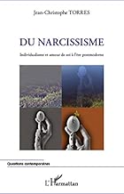 Download Du narcissisme: Individualisme et amour de soi à l'ère postmoderne (Questions contemporaines) PDF