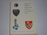  Siegel und Wappen, Burgen und Schlösser im Landkreis Köln.
