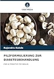 PILZFORMULIERUNG ZUR DIABETESBEHANDLUNG: EINE ALTERNATIVE FÜR INSULIN