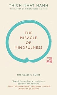 The Miracle of Mindfulness (Gift Edition): The classic guide by the world's most revered master