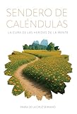 heroes senderos  Sendero de Caléndulas: La cura de las heridas de la mente