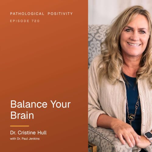 Balance Your Brain with Dr. Cristine Hull &ndash; Episode #720