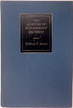Hardcover The analysis of management decisions (The Irwin series in management) Book