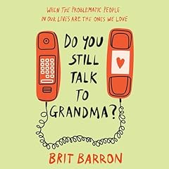 Do You Still Talk to Grandma? Audiolibro Por Brit Barron arte de portada