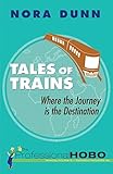 Tales of Trains: Where the Journey is the Destination