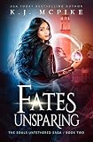 Fates Unsparing: A Young Adult Contemporary Fantasy Time Travel Adventure (The Souls Untethered Saga Book 2)