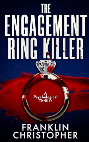 The Engagement Ring Killer: A Dark Psychological Thriller (The Killer Series)