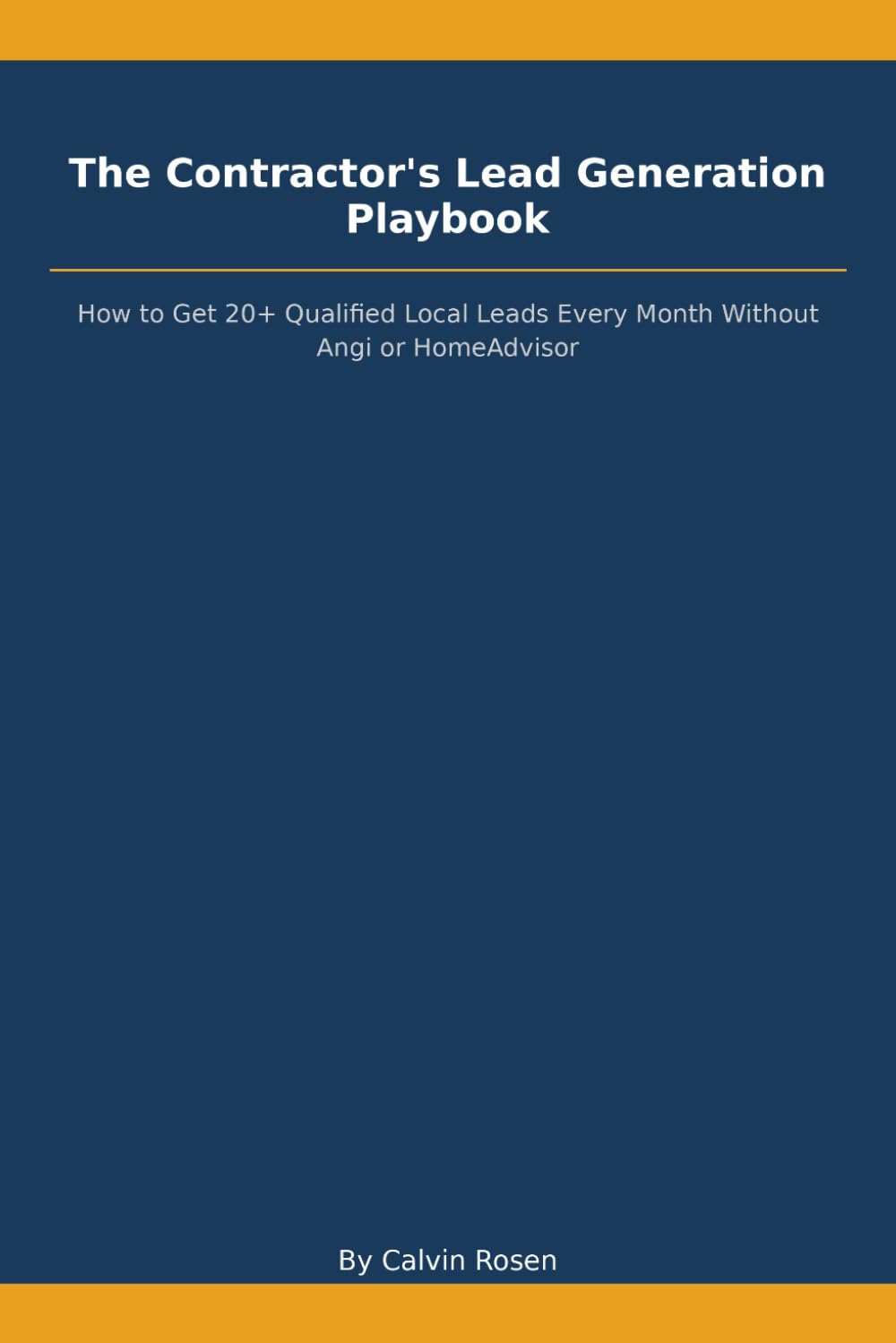 The Contractor's Lead Generation Playbook: How to Get 20+ Qualified Local Leads Every Month Without Angi or HomeAdvisor