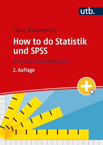 How to do Statistik und SPSS: Eine Gebrauchsanleitung