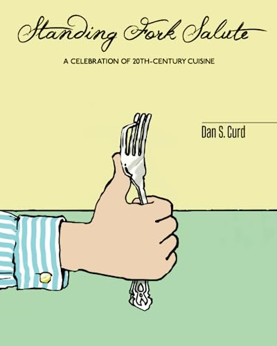 Standing Fork Salute: A Celebration of 20th-Century American Cuisine