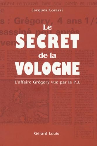 Couverture de Le secret de la Vologne: L'affaire Grégory vue par la P.J.