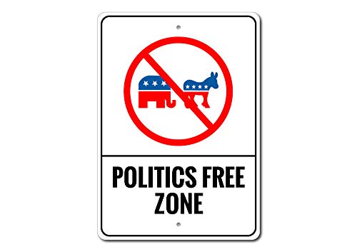 Politics Free Zone No Politics Anti-Political Sign - Aluminum 10" x 14"