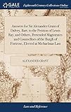  Answers for Sir Alexander Grant of Dalvey, Bart. to the Petition of Lewis Ray, and Others, Pretended Magistrates and Counsellors of the Burgh of Fortrose, Elected at Michaelmas Last