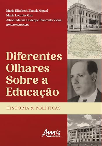 Diferentes olhares sobre a educação: histórias e políticas