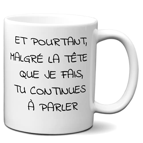 L'Esprit Des Anges Tasse-Mug Humour - Et Pourtant Tu Continues à Parler - Idée Cadeau Drole Homme Femme Rigolo Humoristique Amusant