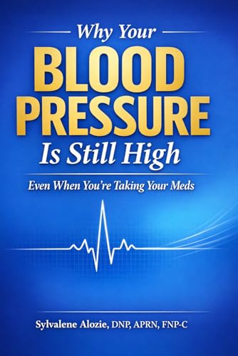 Why Your Blood Pressure Is Still High: Even When You’re