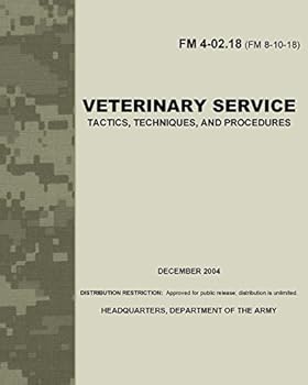 Paperback Veterinary Service FM 4-02.18: Tactics, Techniques, And Procedures Book