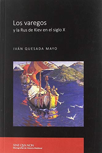 Los varegos y la Rus de Kiev en el siglo X: 3 (Sine qva non)