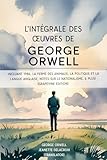  L’intégrale des œuvres de George Orwell: incluant 1984, La ferme des animaux, La politique et la langue anglaise, Notes sur le nationalisme, & plus! (Grapevine edition)
