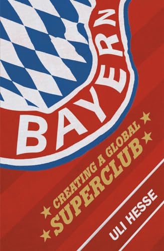 Preisvergleich Produktbild Bayern: Creating a Global Superclub
