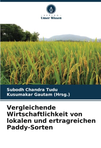 Vergleichende Wirtschaftlichkeit von lokalen und ertragreichen Paddy-Sorten