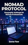 NOMAD PROTOCOL: Geographic arbitrage for remote professionals