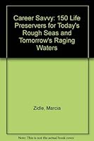 Career Savvy: 150 Life Preservers for Today's Rough Seas and Tomorrow's Raging Waters 0787220620 Book Cover