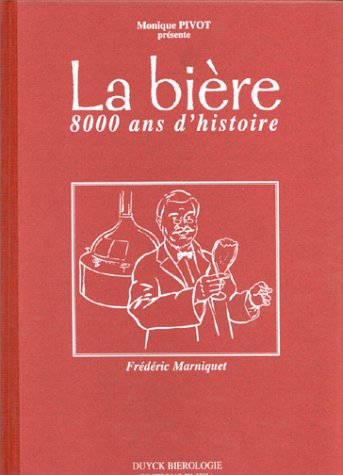 Télécharger LA BIERE. 8000 ans d'histoire Livre PDF Gratuit